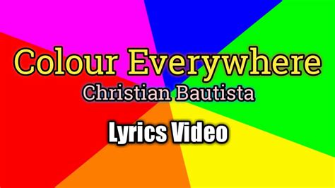 colour everywhere lyrics christian bautista.